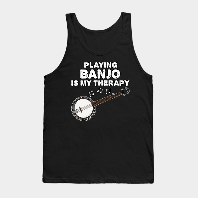 Playing Banjo Is My Therapy, Banjoist Funny Tank Top by doodlerob